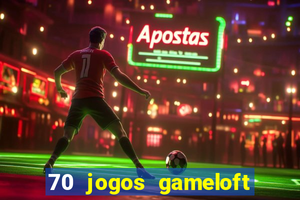 70 jogos gameloft para celular